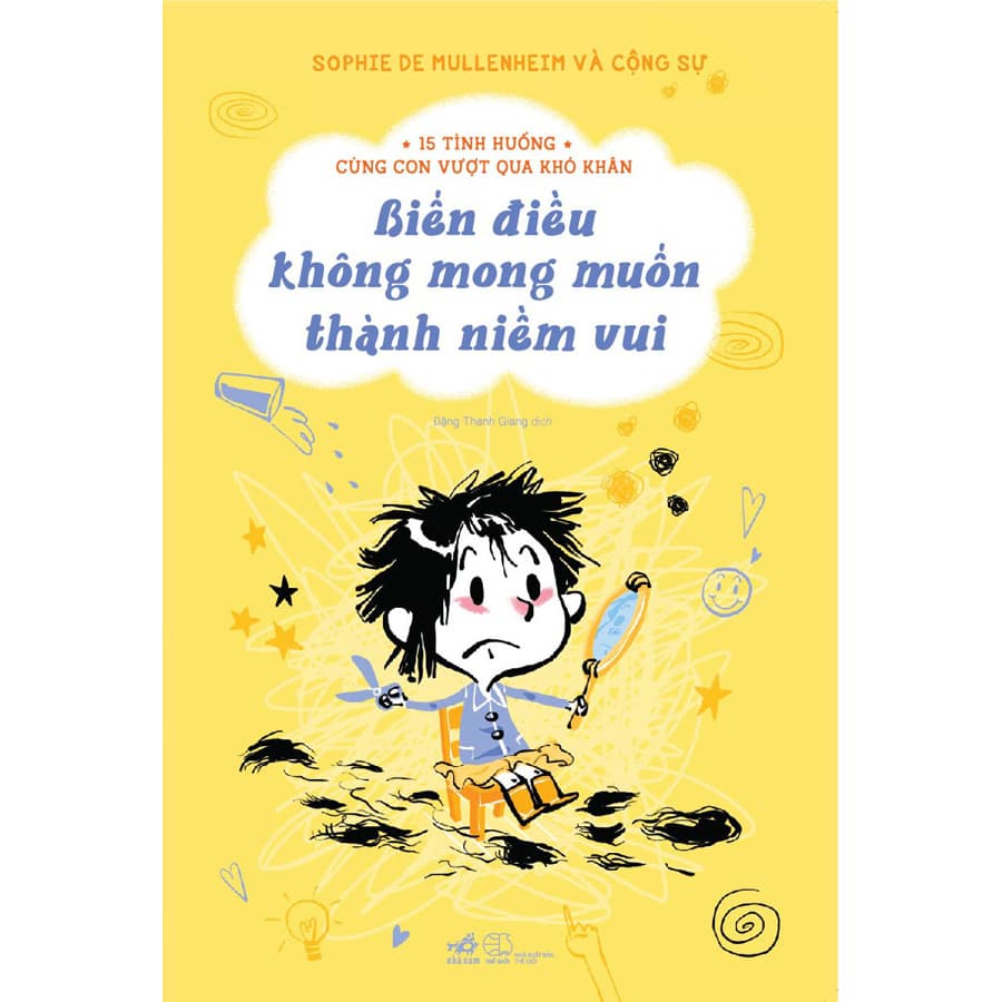 Sách Biến Điều Không Mong Muốn Thành Niềm Vui 15 Tình Huống Cùng Con Vượt Qua Khó Khăn