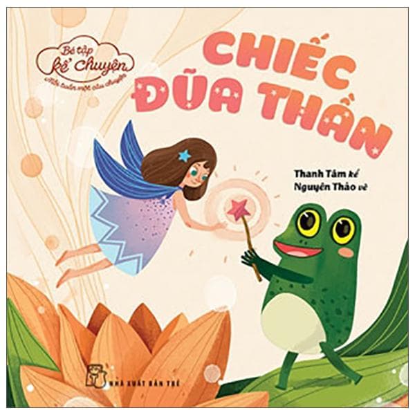 Bé Tập Kể Chuyện Chiếc Đũa Thần 2022