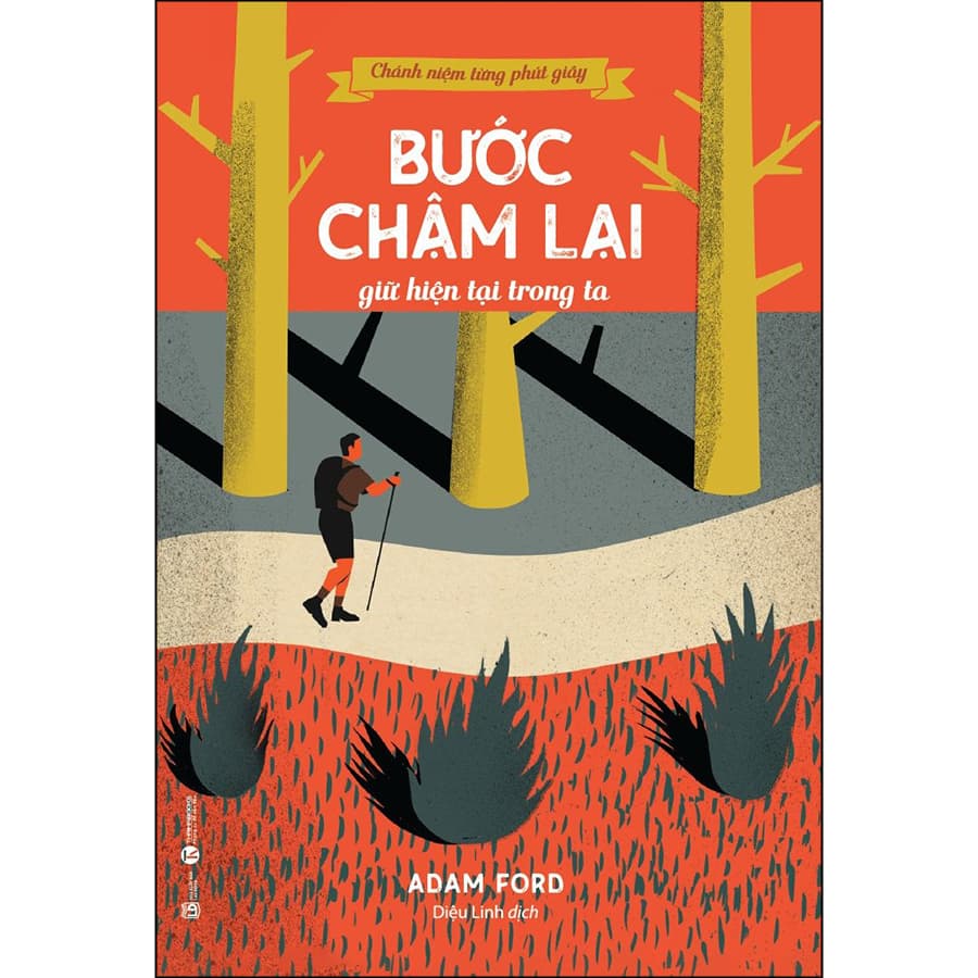 Sách Chánh niệm từng phút giây Bước chậm lại giữ hiện tại trong ta