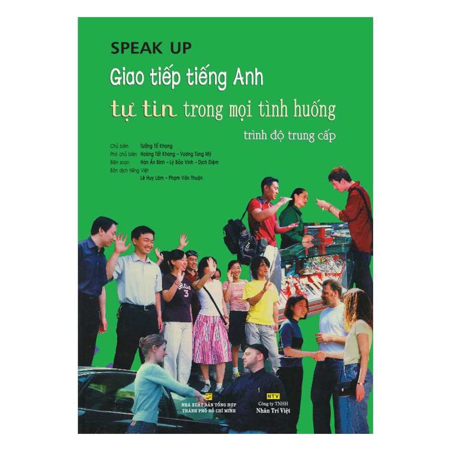 Sách Speak Up Giao Tiếp Tiếng Anh Tự Tin Trong Mọi Tình Huống Trình Độ Trung Cấp