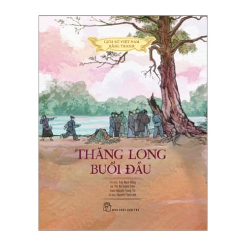 Sách Lịch Sử Việt Nam Bằng Tranh Thăng Long Buổi Đầu Bản Màu