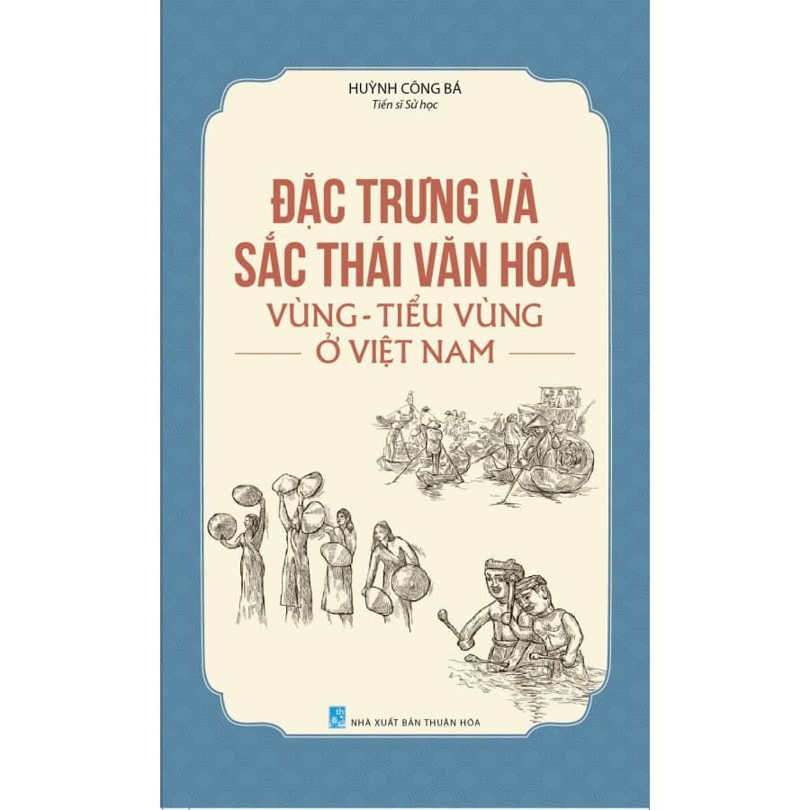 Đặc Trưng Và Sắc Thái Văn Hóa Vùng Tiểu Vùng Ở Việt Nam