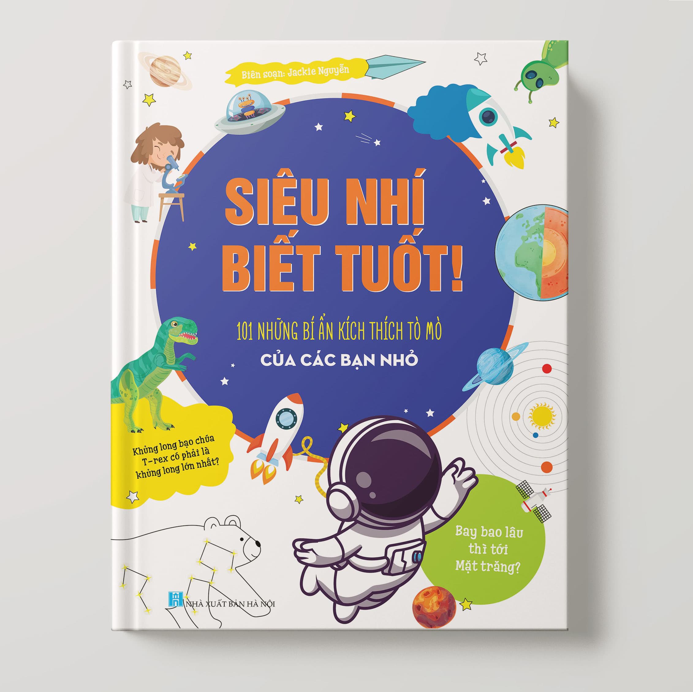 Siêu Nhí Biết Tuốt 101 Bí Ẩn Kích Thích Tò Mò Của Các Bạn Nhỏ