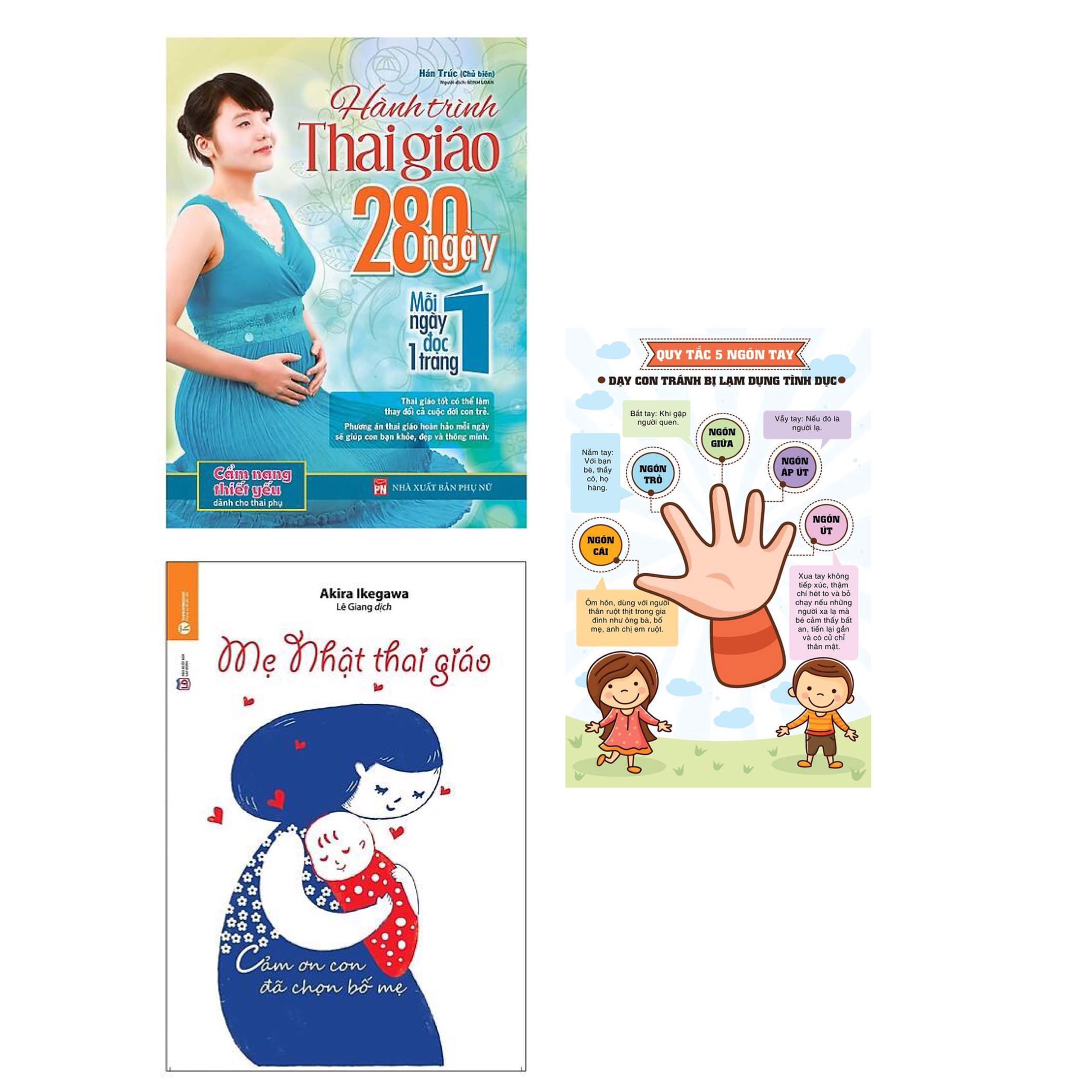 Combo Sách Thai Giáo Đồng Hành Cùng Mẹ Bầu và Thai Nhi Hành Trình Thai Giáo 280 Ngày Mỗi Ngày Đọc Một Trang Mẹ Nhật Thai Giáo Poster An Toàn Cho Con Yêu Phương Pháp Nuôi Dạy Trẻ Từ Lúc Còn Trong Bụng Mẹ