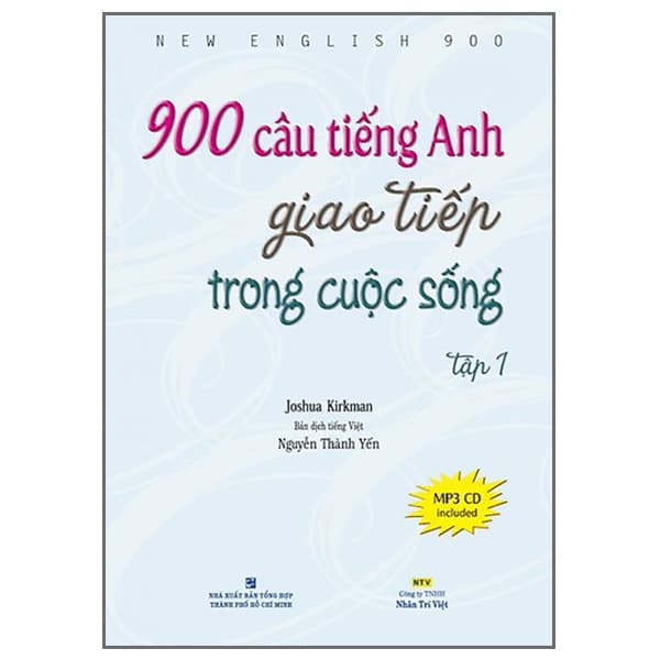 Sách 900 Câu Tiếng Anh Giao Tiếp Trong Cuộc Sống Tập 1 Kèm file MP3 Tái Bản