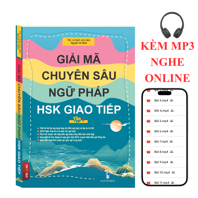 Giải Mã Chuyên Sâu Ngữ Pháp HSK Giao Tiếp Tập 1 Audio Nghe Toàn Bộ Ví Dụ Phân Tích Ngữ Pháp và DVD tài liệu