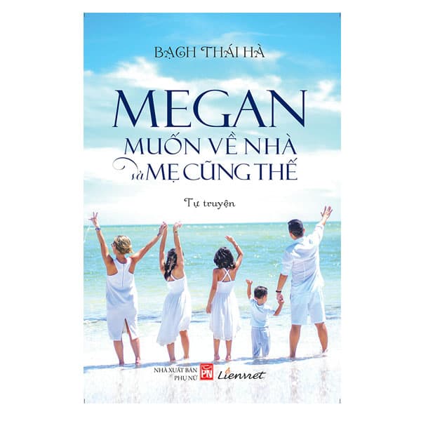 Sách Megan Muốn Về Nhà Và Mẹ Cũng Thế