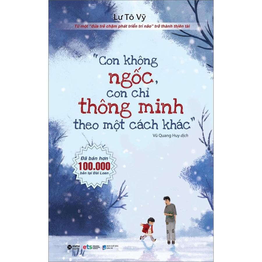Sách Con Không Ngốc Con Chỉ Thông Minh Theo Một Cách Khác Tái Bản