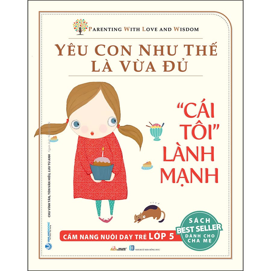Sách Yêu Con Như Thế Là vừa Đủ Cái Tôi Lành Mạnh Cẩm Nang Nuôi Dạy Trẻ Lớp 5