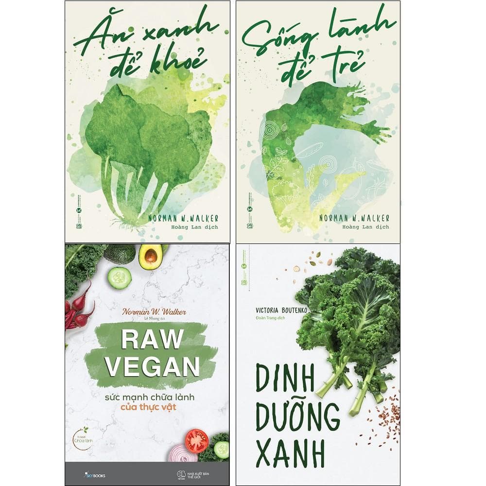 Sách Combo Ăn Xanh Để Khỏe Sống Lành Để Trẻ Dinh Dưỡng Xanh Raw Vegan Sức Mạnh Chữa Lành Của Thực Vật 4 cuốn