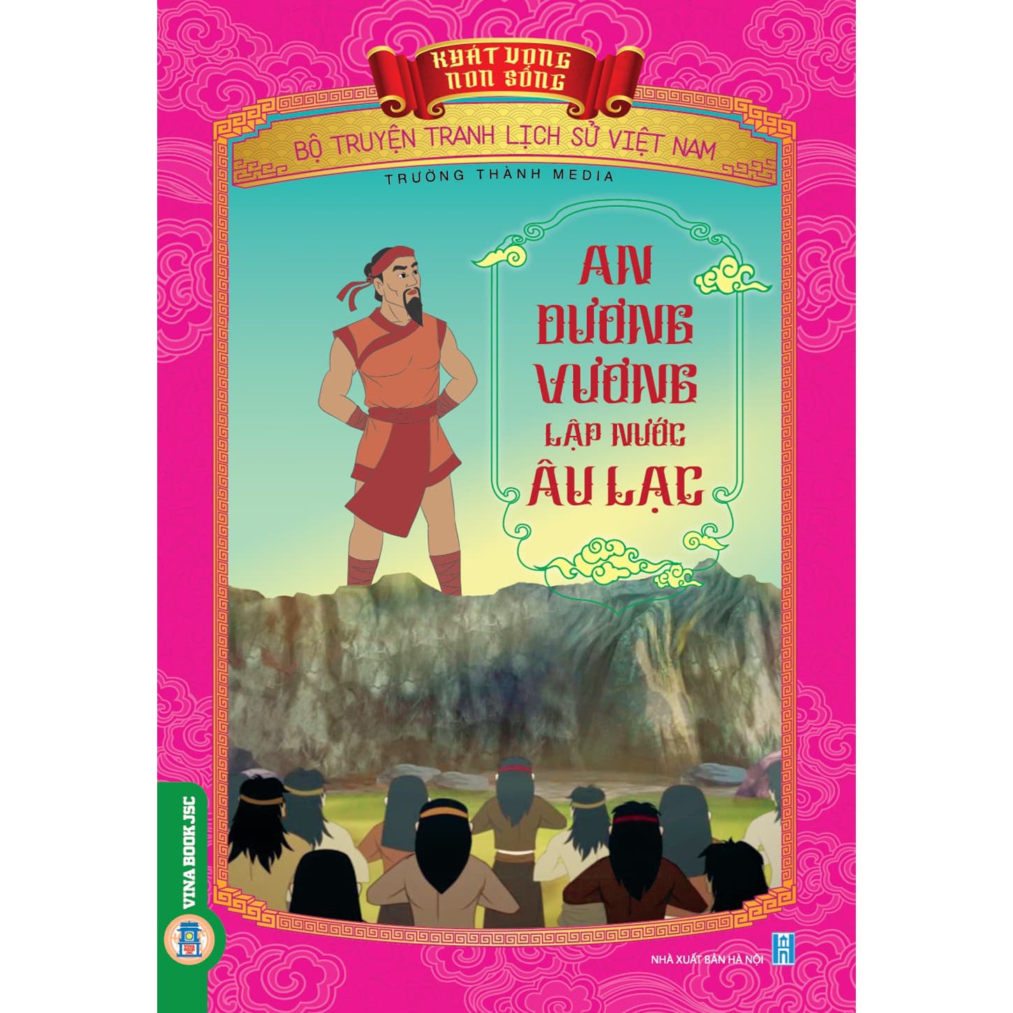 Khát Vọng Non Sông An Dương Vương Lập Nước Âu Lạc