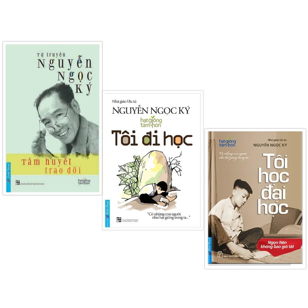 Sách Combo Nguyễn Ngọc Kí Tâm Huyết Trao Đời Tôi Đi Học Tôi Học Đại Học First News