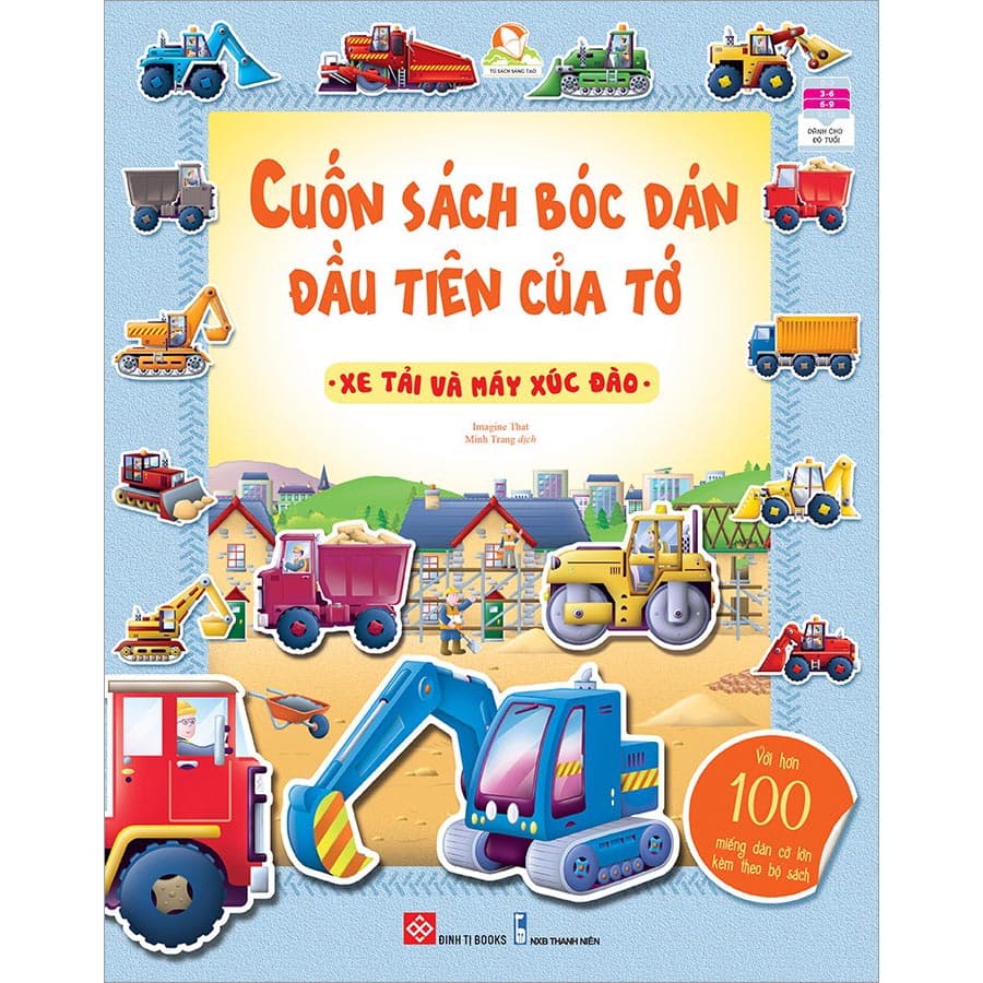 Cuốn Sách Bóc Dán Đầu Tiên Của Tớ Xe Tải Và Máy Xúc Đào