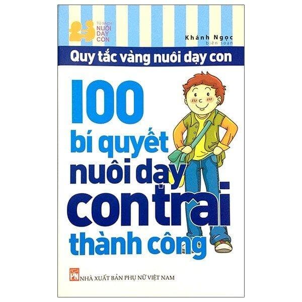 Sách 100 Bí Quyết Nuôi Dạy Con Trai Thành Công Tái Bản