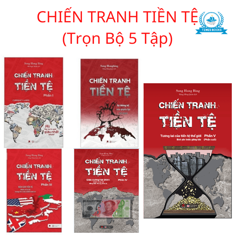 Chiến Tranh Tiền Tệ Trọn Bộ 5 tập Song Hong Bing Ai thật sự giàu nhất thế giới Sự thống trị của quyền lực tài chính Biên giới Tiền tệ nhân tố bí ẩn trong các cuộc chiến kinh tế Siêu cường Tài chính Tương lai của tiền tệ thế giới
