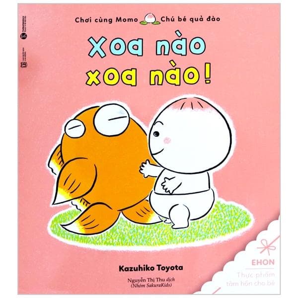 Ehon Chơi Cùng Momo Chú Bé Quả Đào Xoa Nào Xoa Nào Tái Bản 2022