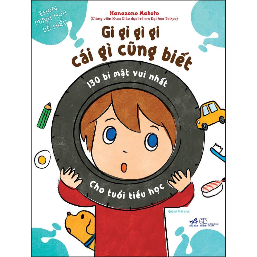 Sách Gi Gỉ Gì Gi Cái Gì Cũng Biết 130 Bí Mật Vui Nhất Cho Tuổi Tiểu Học