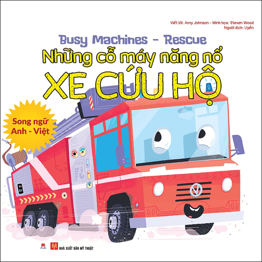 Sách Busy Machines Rescue Những Cỗ Máy Năng Nổ Xe Cứu Hộ Song Ngữ Anh Việt