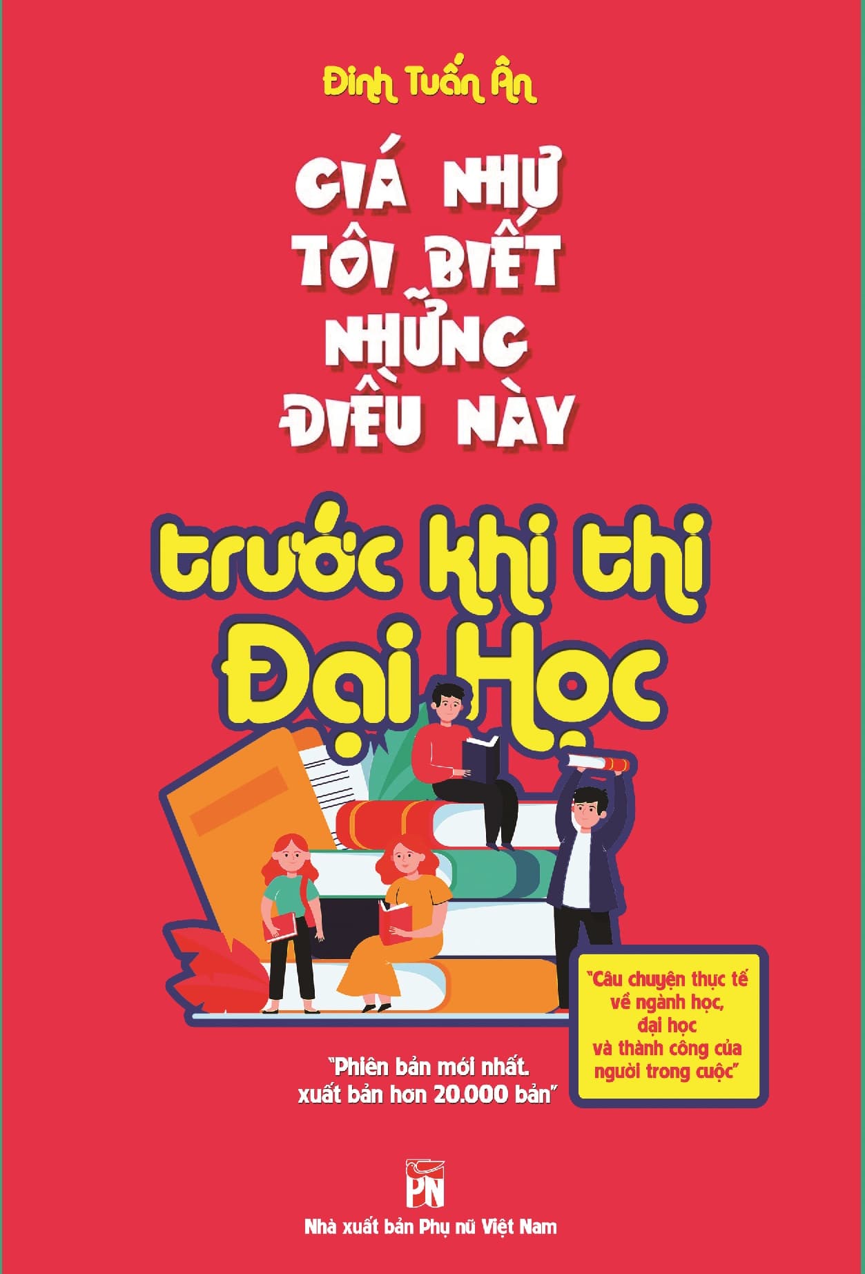 Sách Giá Như Tôi Biết Những Điều Này... Trước Khi Thi Đại Học Tái Bản