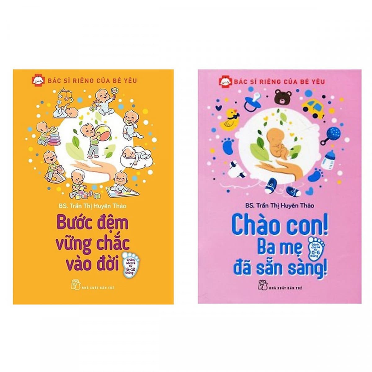 Combo Bác Sĩ Riêng Của Bé Yêu Bước Đệm Vững Chắc Vào Đời và Bác Sĩ Riêng Của Bé Yêu Chào Con Ba Mẹ Đã Sẵn Sàng Tặng Kèm Sổ Tay