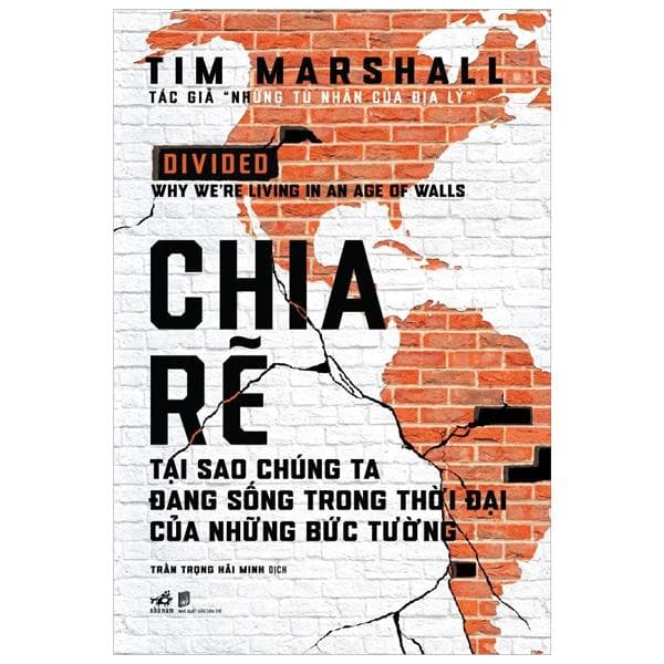Chia Rẽ Tại Sao Chúng Ta Đang Sống Trong Thời Đại Của Những Bức Tường