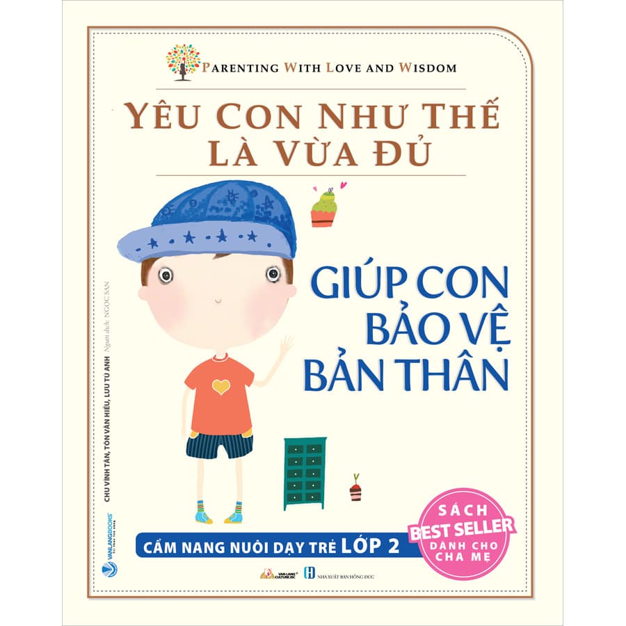 Sách Yêu Con Như Thế Là Vừa Đủ Giúp Con Bảo Vệ Bản Thân Cẩm Nang Nuôi Dạy Trẻ Lớp 2