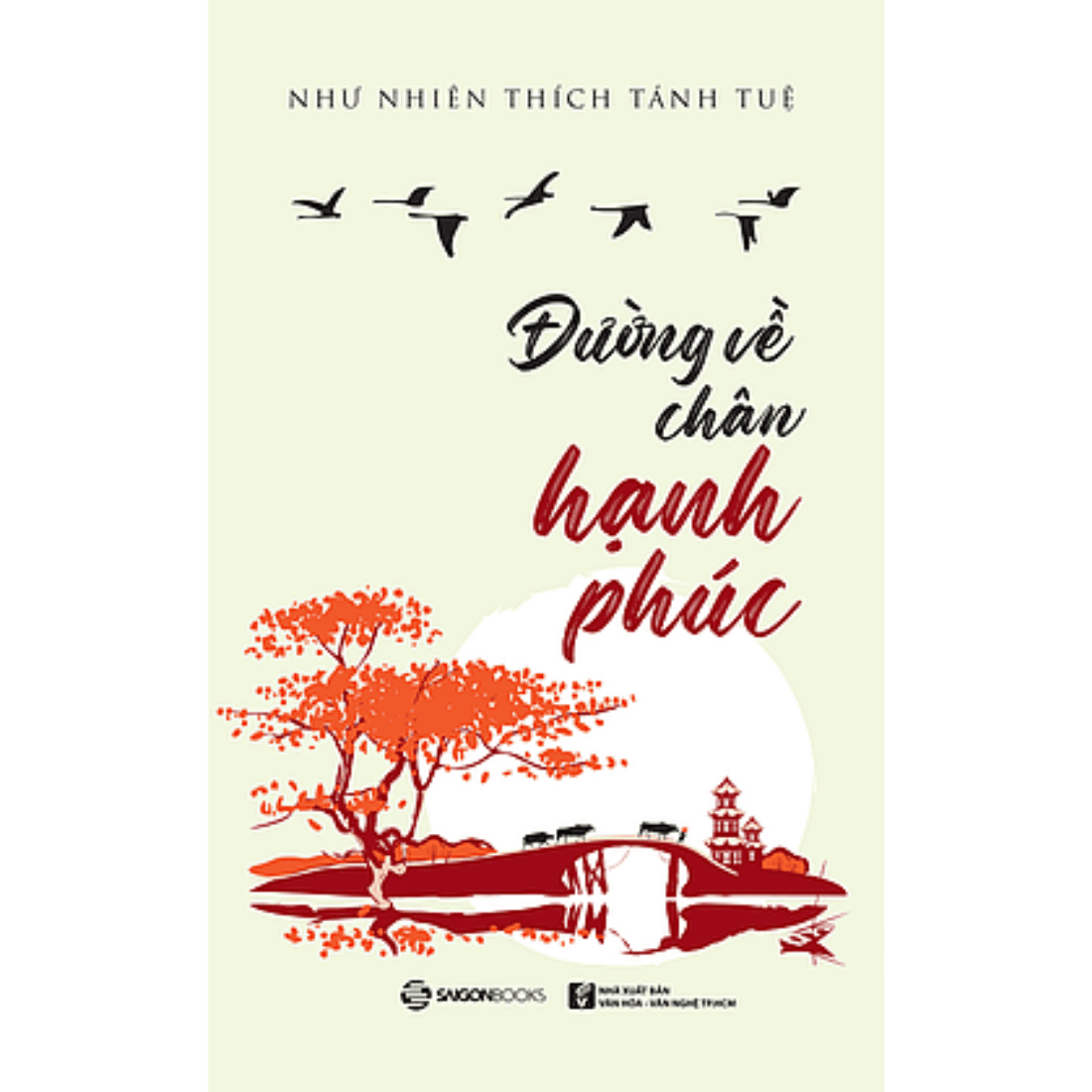 Đường về chân hạnh phúc Tác giả Như Nhiên Thích Tánh Tuệ