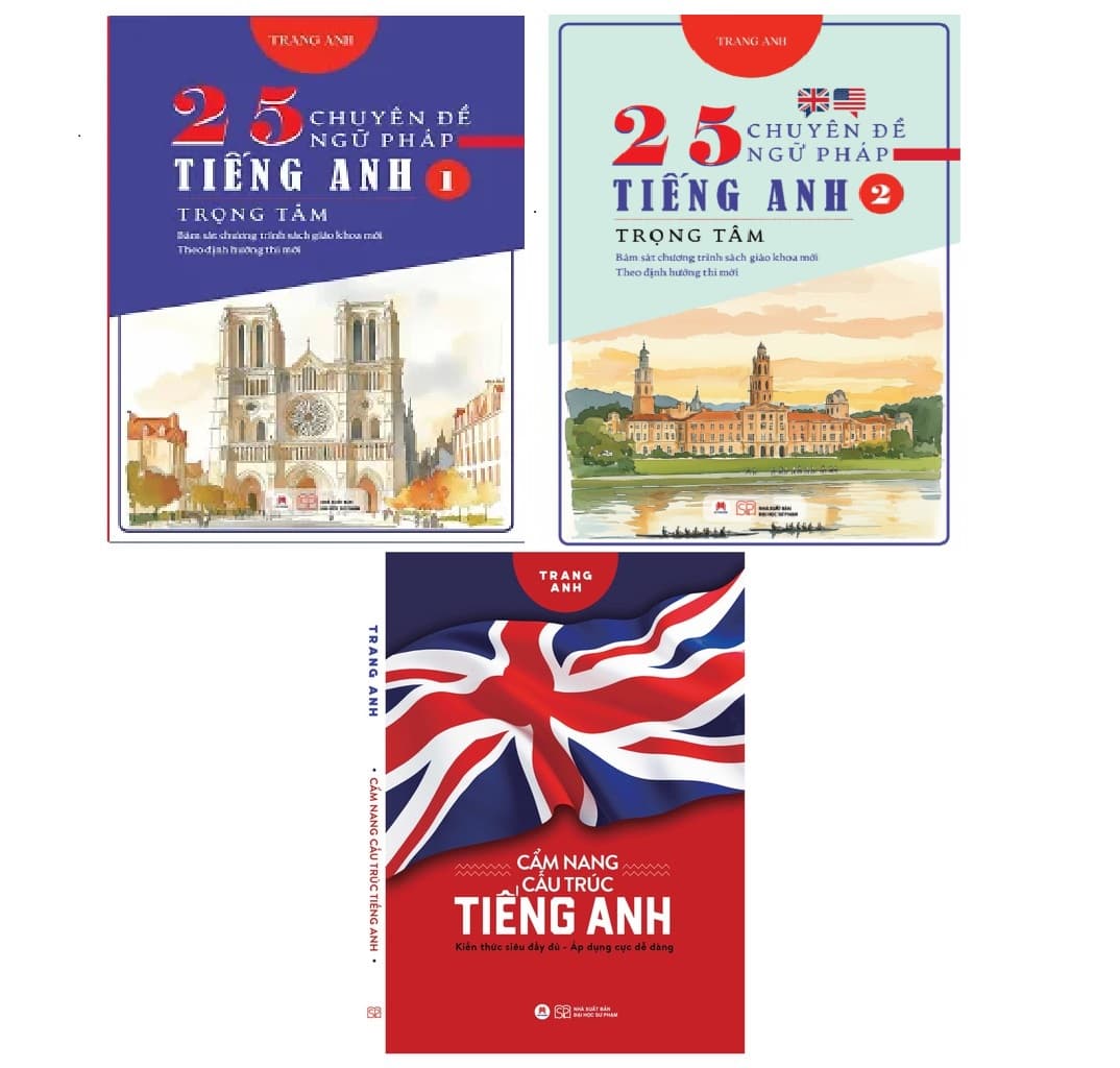 Combo 3 cuốn 25 Chuyên Đề Ngữ Pháp Tiếng Anh Trọng Tâm tập 12 Cẩm Nang Cấu Trúc Tiếng Anh Trang Anh