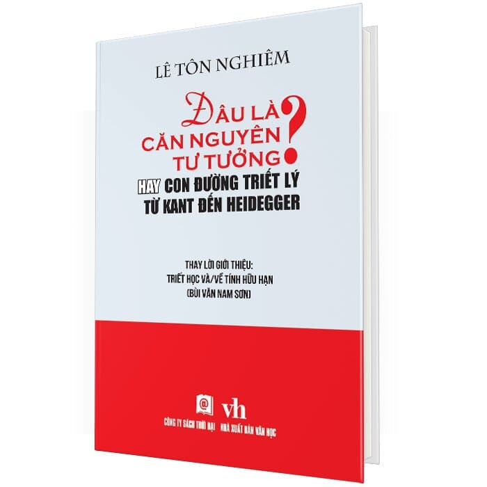 Đâu Là Căn Nguyên Tư Tưởng Hay Con Đường Triết Lý Từ Kant Đến Heidegger Bìa Cứng