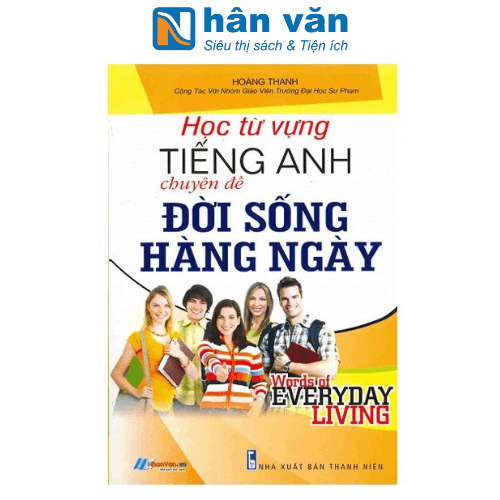 Sách Học Từ Vựng Tiếng Anh Chuyên Đề Đời Sống Hàng Ngày