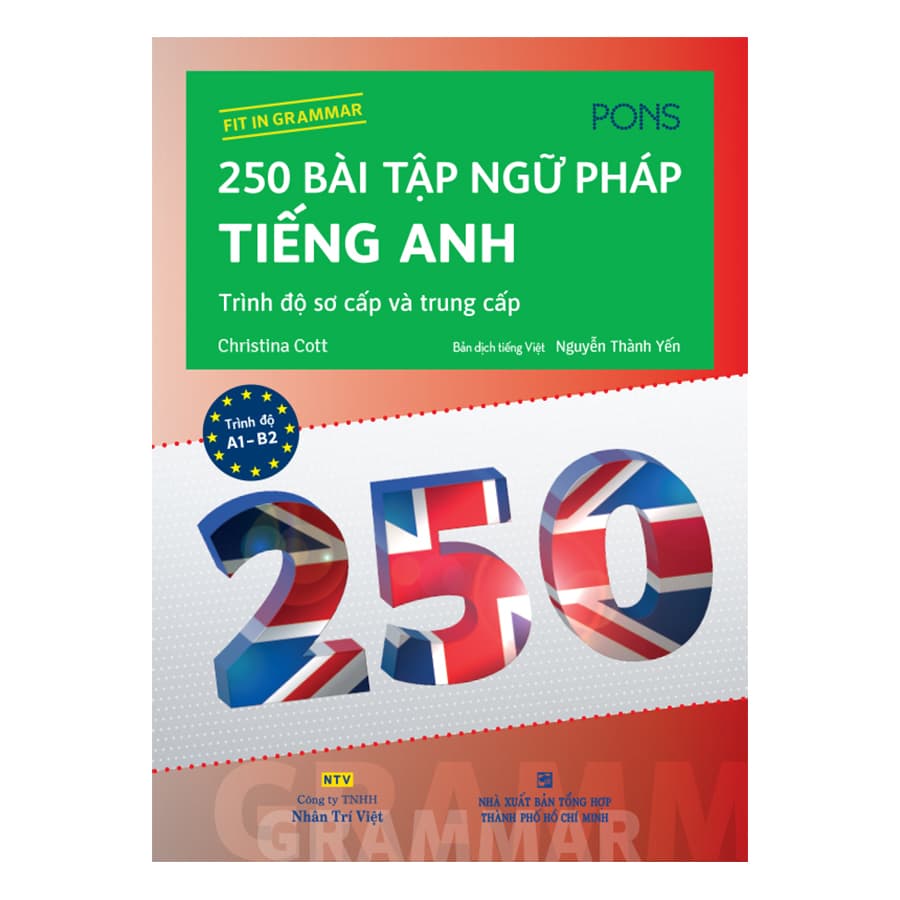 Sách 250 Bài Tập Ngữ Pháp Tiếng Anh Trình Độ Sơ Cấp Và Trung Cấp Tái Bản