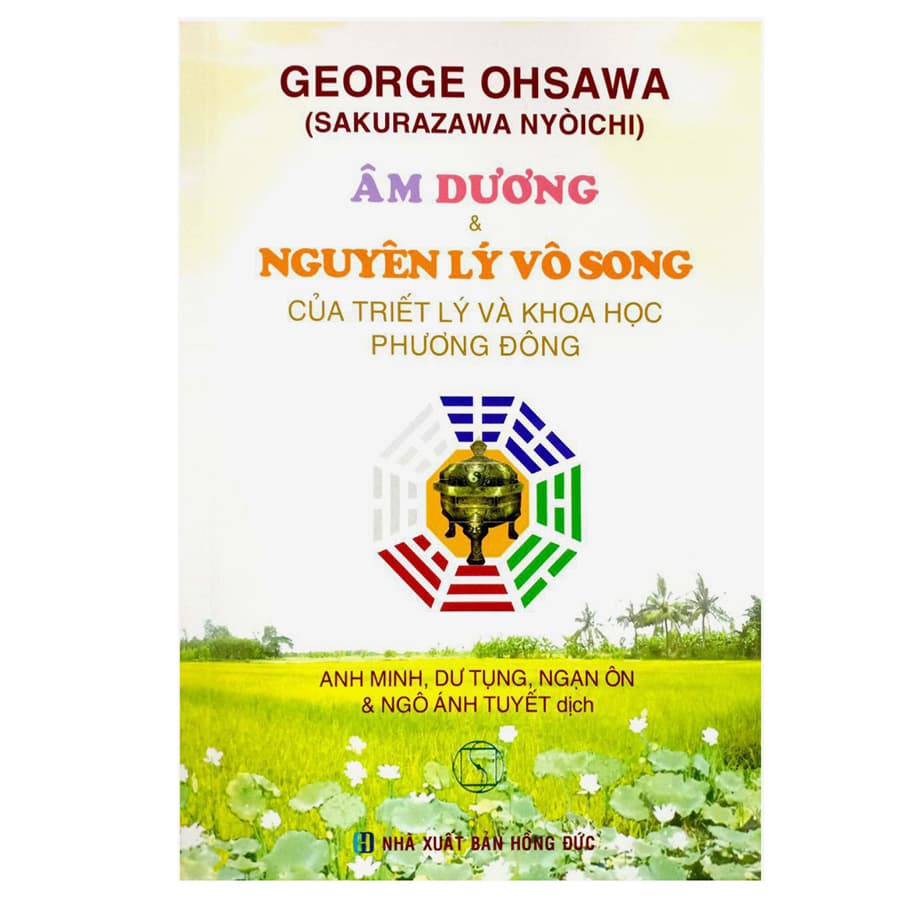 Sách Âm Dương Và Nguyên Lý Vô Song Của Triết Lý Khoa Học Phương Đông