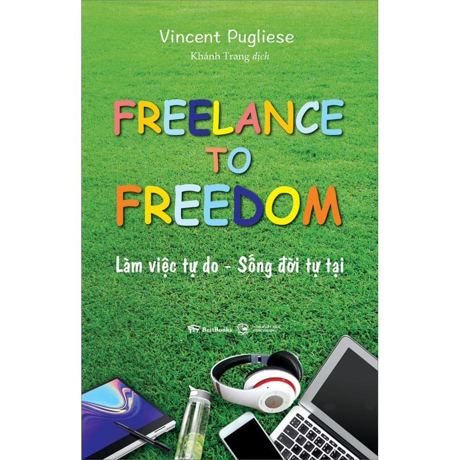 Sách Freelance To Freedom Làm Việc Tự Do Sống Đời Tự Tại