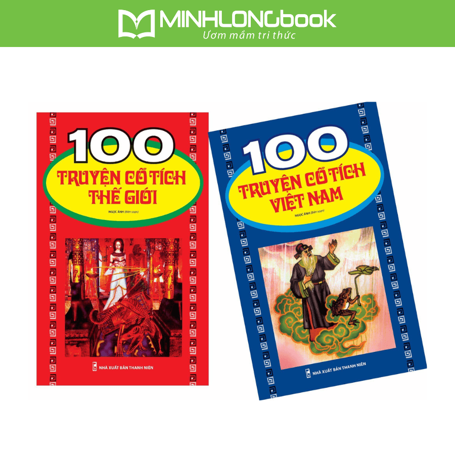 COMBO 100 TRUYỆN CỔ TÍCH VIỆT NAM 100 TRUYỆN CỔ TÍCH THẾ GIỚI