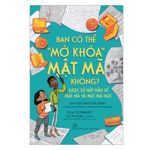 Sách Bạn Có Thể Mở Khóa Mật Mã Không Lược Sử Hấp Dẫn Về Mật Mã Và Mật Mã Học