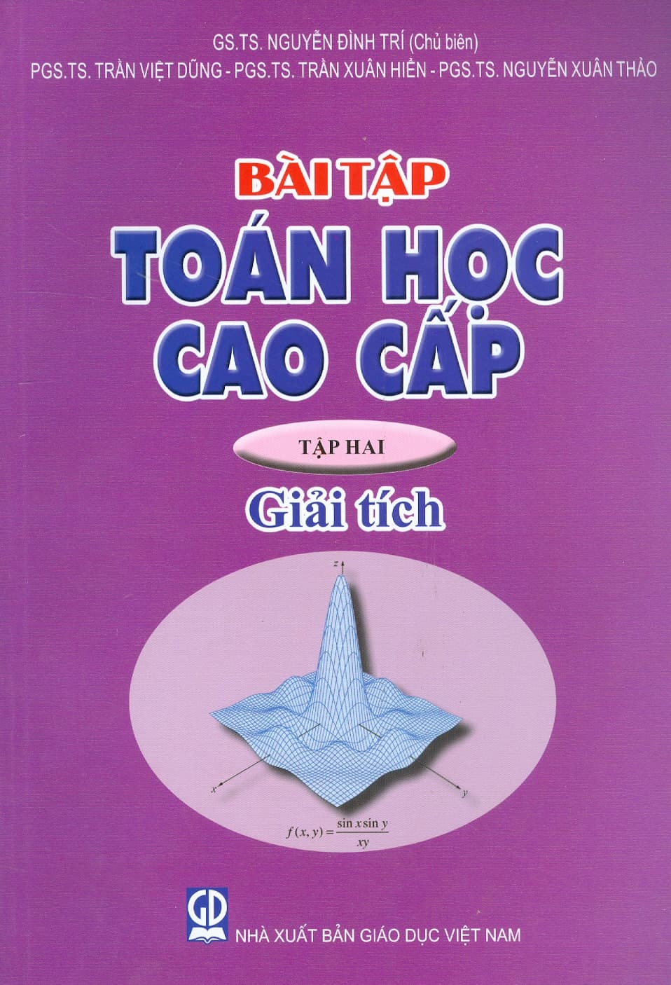Bài Tập Toán Học Cao Cấp Tập Hai Giải Tích Tái bản 2024 GS.TS. Nguyễn Đình Trí Chủ biên PGS.TS. Trần Việt Dũng PGS.TS. Trần Xuân Hiền PGS.TS. Nguyễn Xuân Thảo