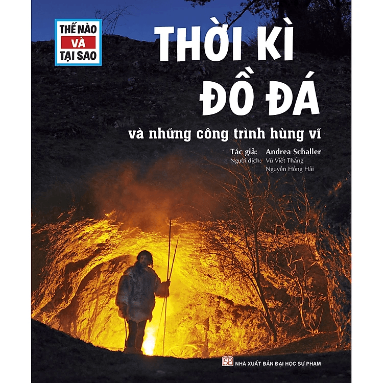Sách Thế Nào Và Tại Sao Thời Kì Đồ Đá Và Những Công Trình Hùng Vĩ