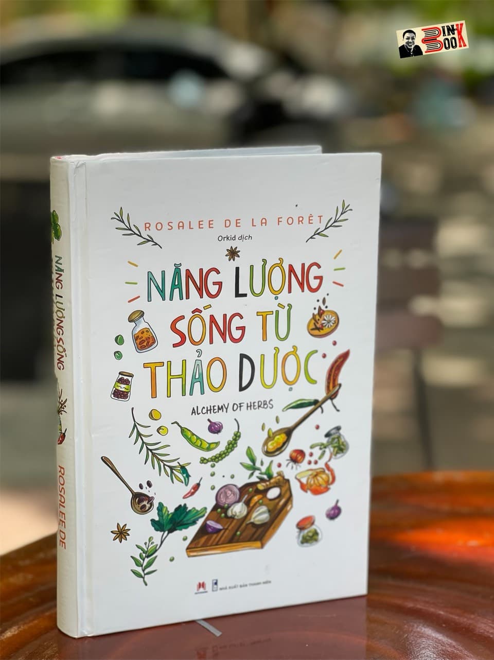Bìa cứng in màu tặng kèm bookmark NĂNG LƯỢNG SỐNG TỪ THẢO DƯỢC Rosalee de la Forêt Huy Hoang Bookstore