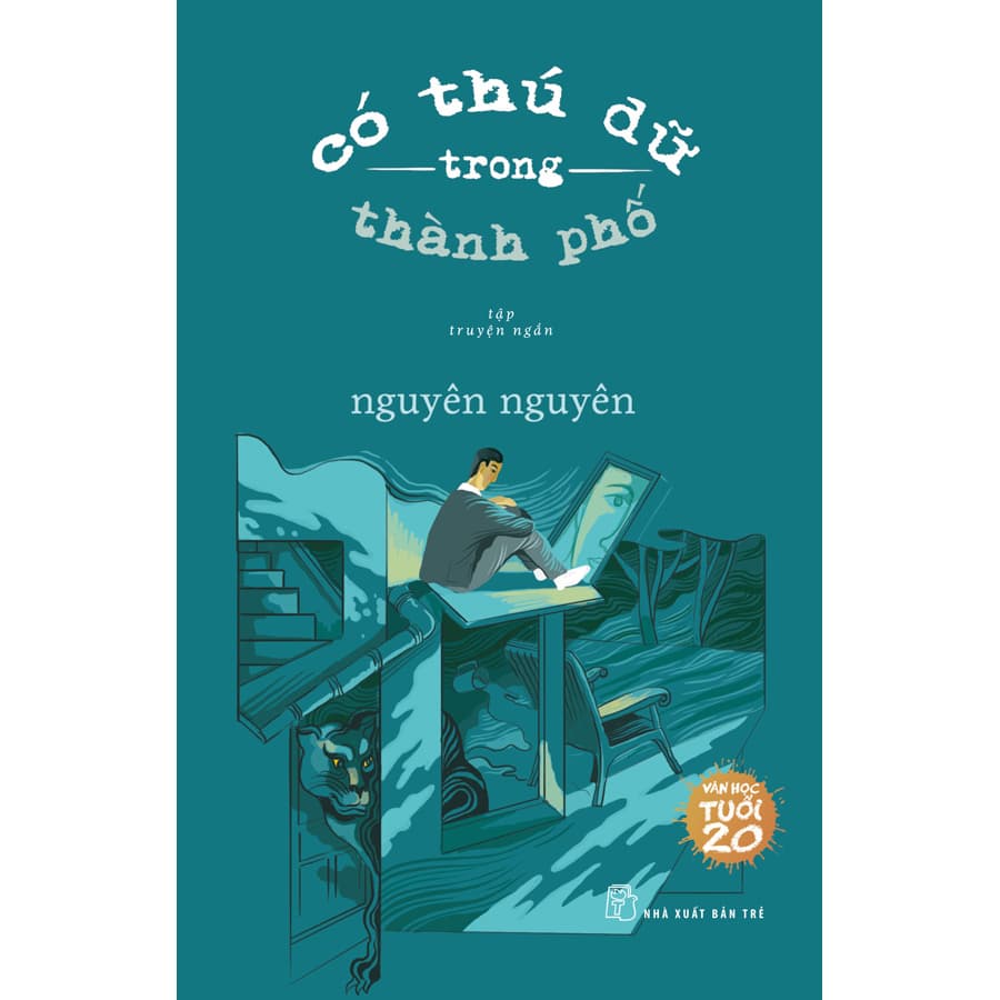 Sách Văn Học Tuổi 20 Có Thú Dữ Trong Thành Phố