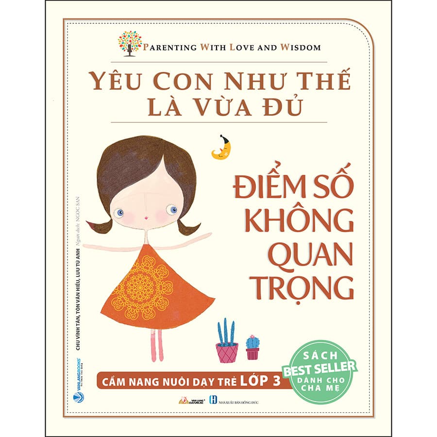 Sách Yêu Con Như Thế Là Vừa Đủ Điểm Số Không Quan Trọng Cẩm Nang Nuôi Dạy Trẻ Lớp 3