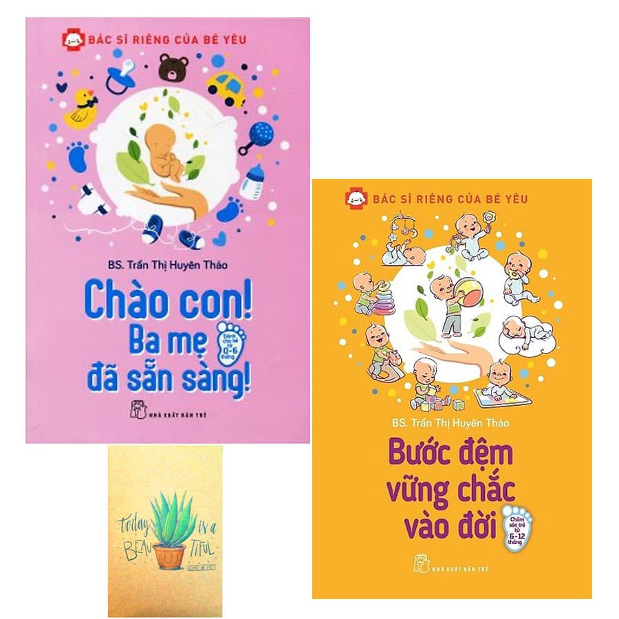 Combo Bác Sĩ Riêng Của Bé Yêu Bước Đệm Vững Chắc Vào Đời và Bác Sĩ Riêng Của Bé Yêu Chào Con Ba Mẹ Đã Sẵn Sàng Tặng Kèm Sổ Tay