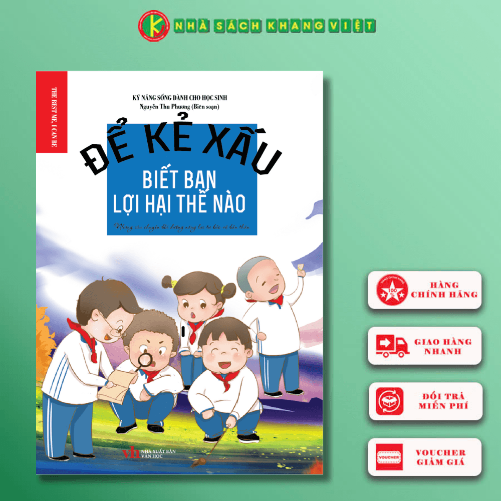 Kỹ năng sống dành cho học sinh ĐỂ KẺ XẤU BIẾT BẠN LỢI HẠI NHƯ THẾ NÀO