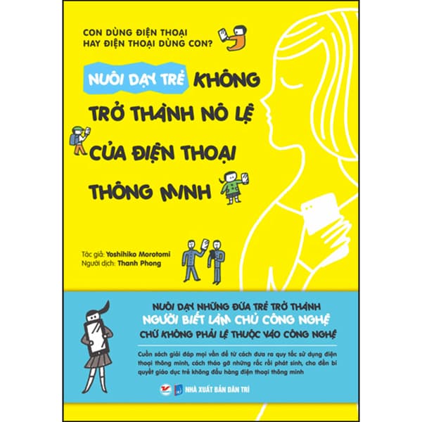 Sách Nuôi Dạy Trẻ Không Trở Thành Nô Lệ Của Điện Thoại Thông Minh