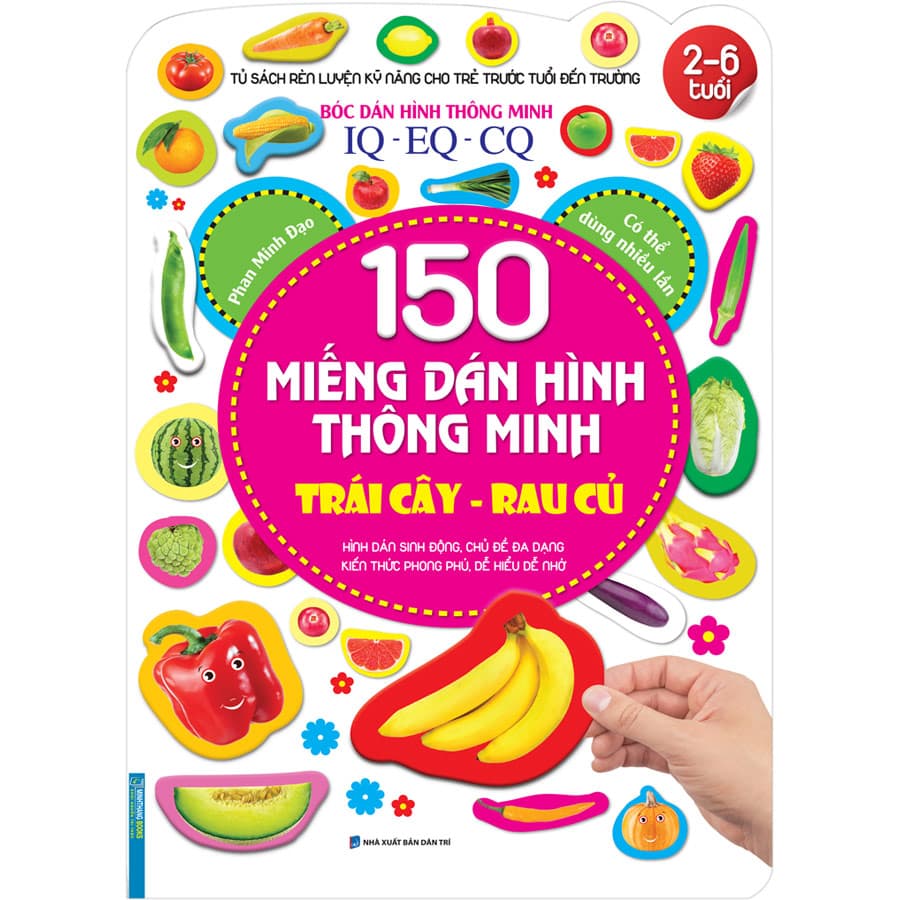 Sách Bóc Dán Hình Thông Minh IQ EQ CQ 150 Miếng Dán Hình Thông Minh Trái Cây Rau Củ 2 6 Tuổi