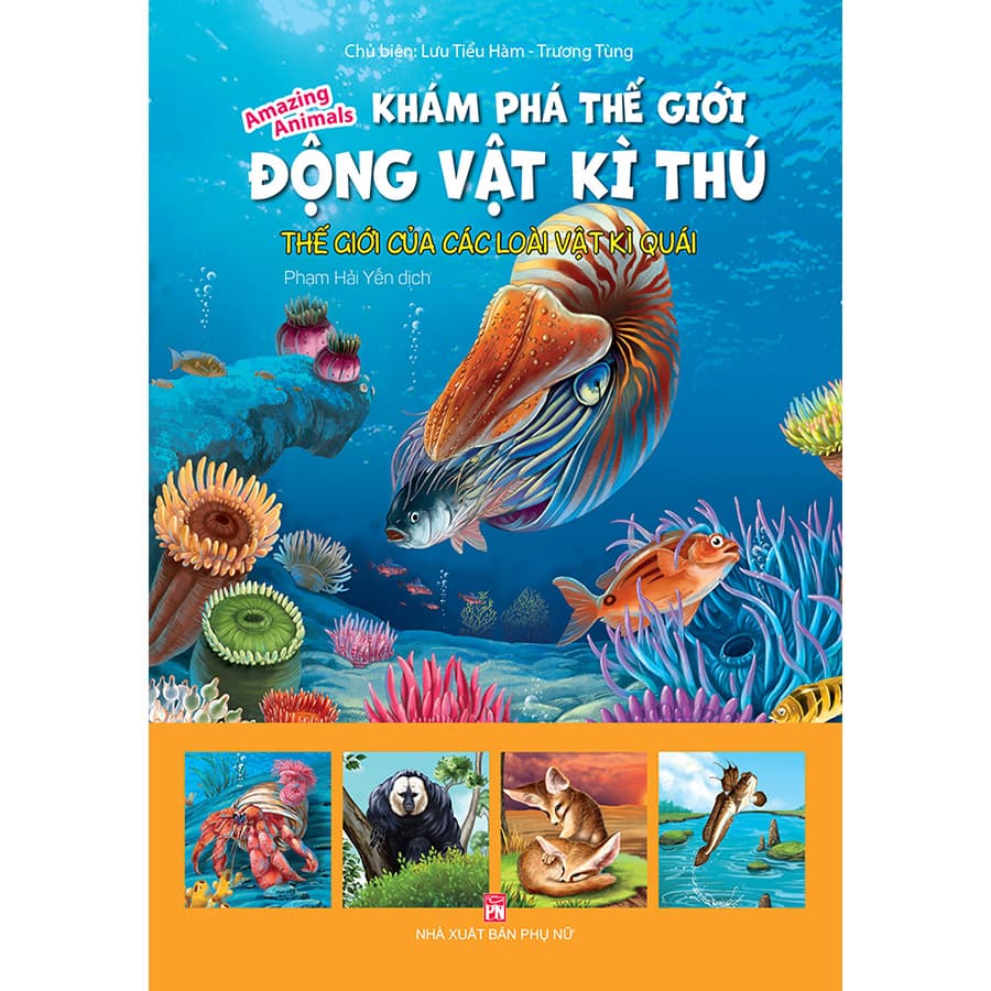 Sách Khám Phá Thế Giới Động Vật Kì Thú Thế Giới Của Các Loài Vật Kì Quái