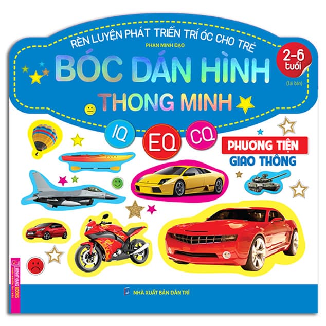 Sách Rèn Luyện Phát Triển Trí Óc Cho Trẻ 2 6 Tuổi Bóc Dán Hình Thông Minh IQ EQ CQ Phương Tiện Giao Thông Tái Bản