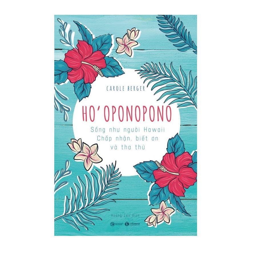 Hooponopono Sống Như Người Hawaii Chấp Nhận Biết Ơn Và Tha Thứ