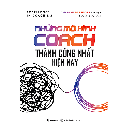 Những mô hình Coach thành công nhất hiện nay Excellence in coaching Tác giả Jonathan Passmore
