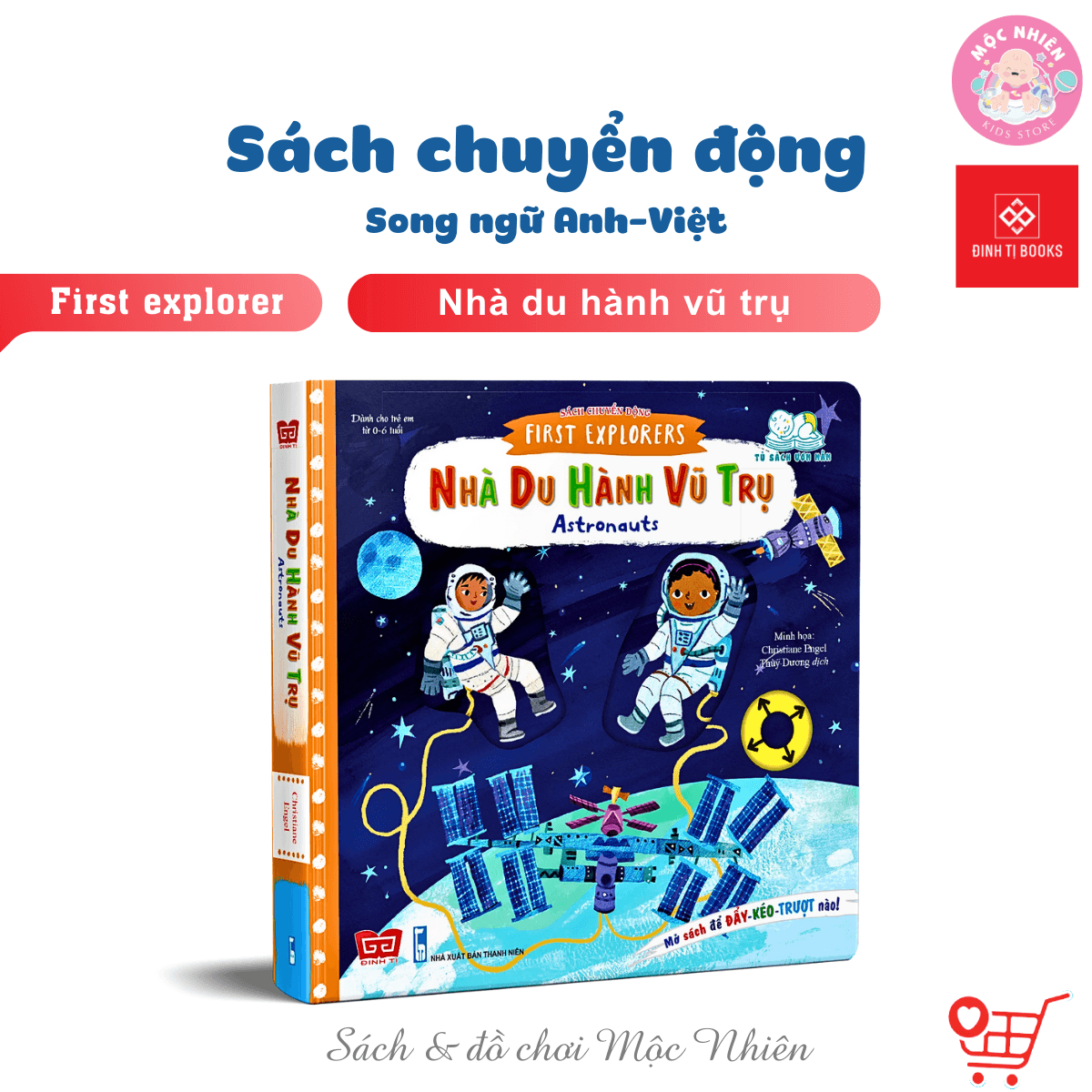 Sách Tương Tác Chuyển Động First Stories Cho Bé 0 6 Tuổi Nhiều Chủ Đề Đinh Tị Mộc Nhiên Nhà du hành vũ trụ