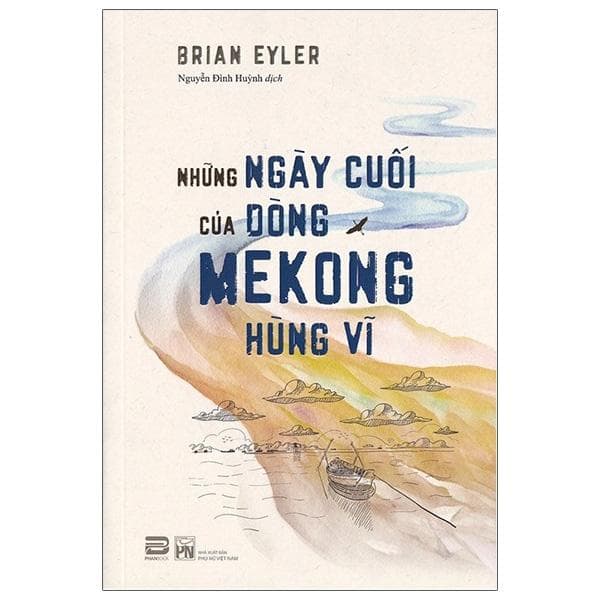 Sách Những Ngày Cuối Cùng Của Dòng Mekong Hùng Vĩ